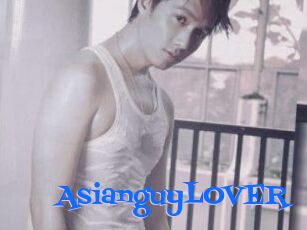 AsianguyLOVER