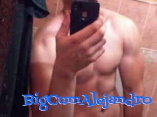 BigCumAlejandro