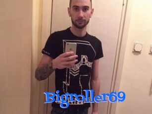 Bigroller69