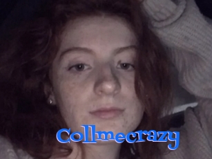 Collmecrazy