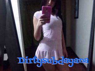 Dirtysubdayana