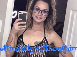 Gettindirtywitthouthim