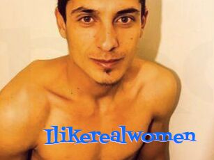 Ilikerealwomen