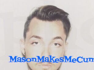 MasonMakesMeCum