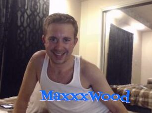 MaxxxWood