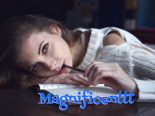 Magnificenttt