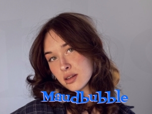 Maudbubble
