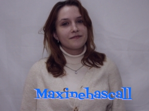 Maxinehascall