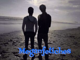 Meganfetiches