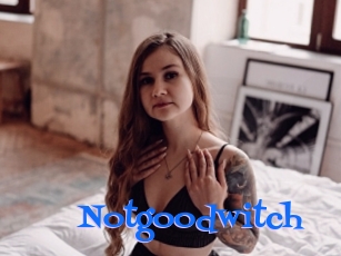 Notgoodwitch