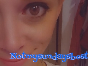 Notmysundaysbest