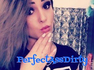 PerfectAssDirty