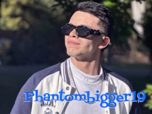 Phantombigger19