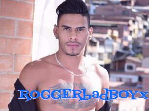 ROGGERbadBOYx