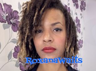 RoxanaWaits