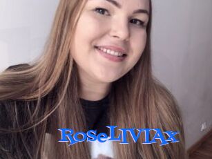 RoseLIVIAx