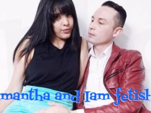 Samantha_and_Iam_fetish