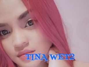 TINA_WET2