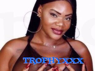 TROPHYXXX