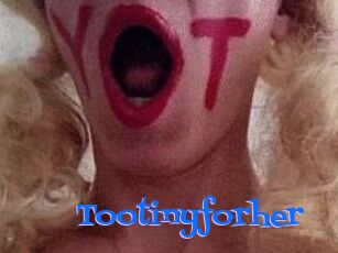 Tootinyforher