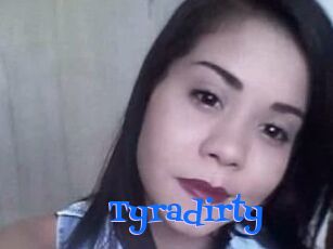 Tyradirty