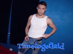 Timetogetlaid