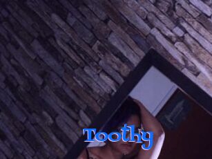 Toothy