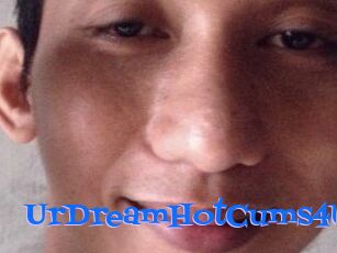 UrDreamHotCums4U