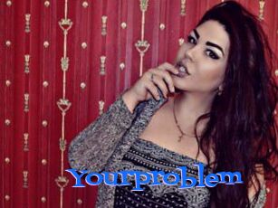 Yourproblem